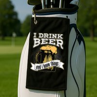I Drink Beer And I Know Things Funny Drinking Golf Towel