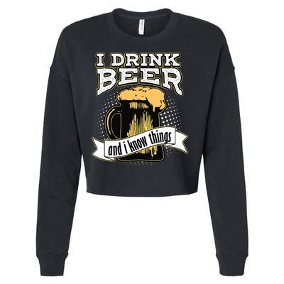 I Drink Beer And I Know Things Funny Drinking Cropped Pullover Crew