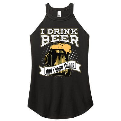 I Drink Beer And I Know Things Funny Drinking Women's Perfect Tri Rocker Tank