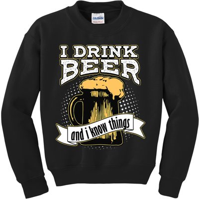 I Drink Beer And I Know Things Funny Drinking Kids Sweatshirt