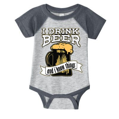 I Drink Beer And I Know Things Funny Drinking Infant Baby Jersey Bodysuit