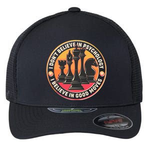 I Don't Believe In Psychology I Believe In Good Moves Chess Fan Flexfit Unipanel Trucker Cap