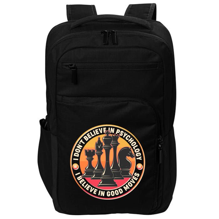 I Don't Believe In Psychology I Believe In Good Moves Chess Fan Impact Tech Backpack