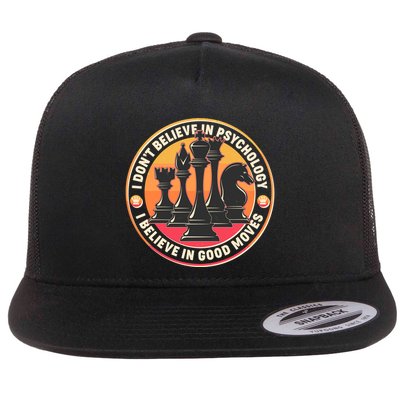 I Don't Believe In Psychology I Believe In Good Moves Chess Fan Flatbill Hat