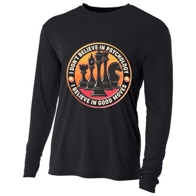 I Don't Believe In Psychology I Believe In Good Moves Chess Fan Cooling Performance Long Sleeve Crew
