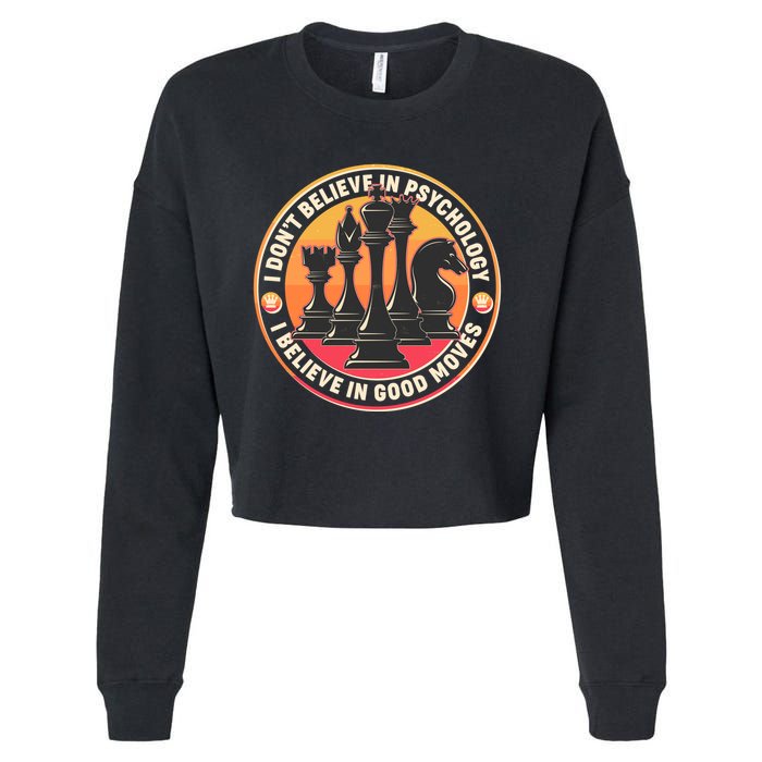 I Don't Believe In Psychology I Believe In Good Moves Chess Fan Cropped Pullover Crew