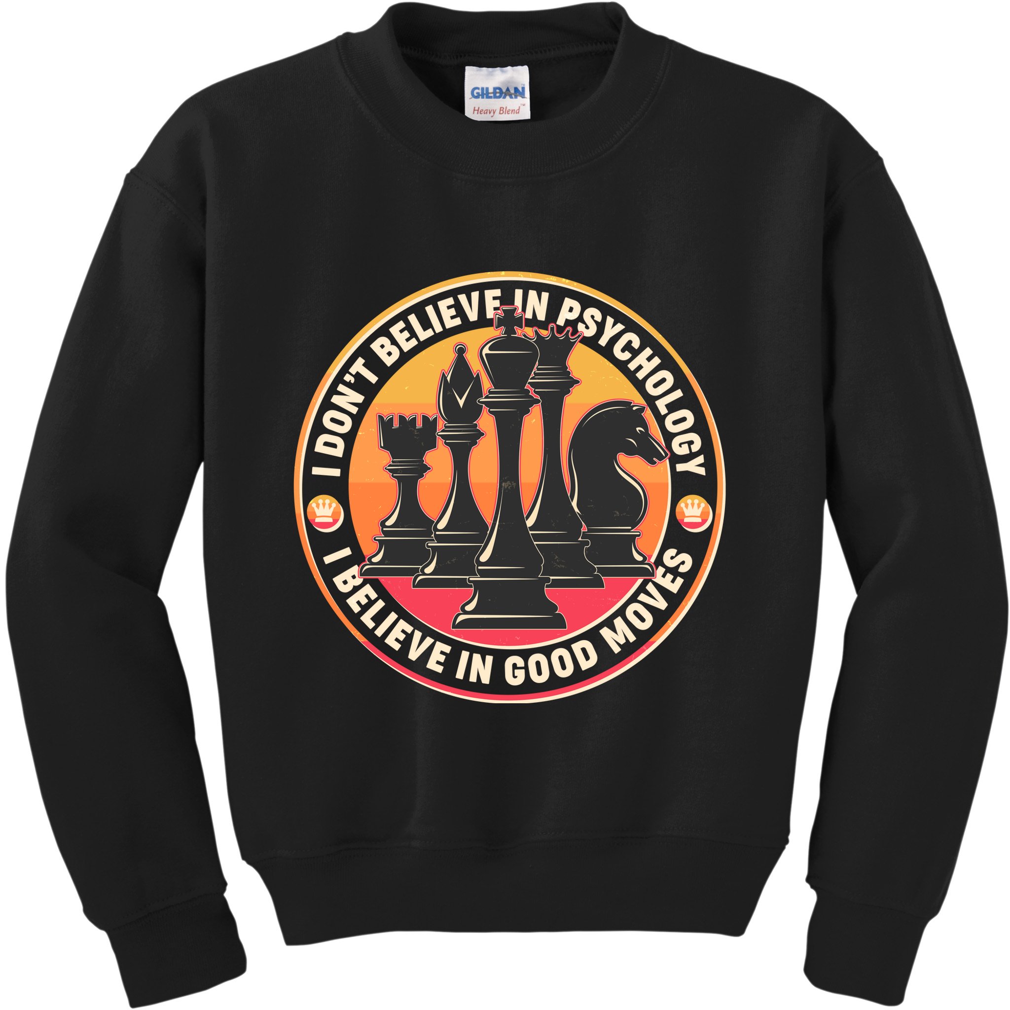 I Don't Believe In Psychology I Believe In Good Moves Chess Fan Kids Sweatshirt