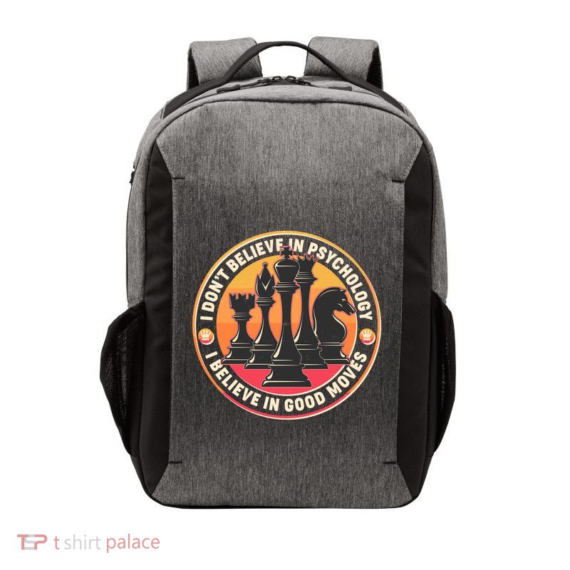 I Don't Believe In Psychology I Believe In Good Moves Chess Fan Vector Backpack