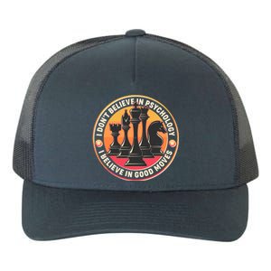 I Don't Believe In Psychology I Believe In Good Moves Chess Fan Yupoong Adult 5-Panel Trucker Hat