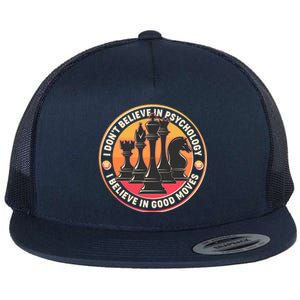 I Don't Believe In Psychology I Believe In Good Moves Chess Fan Flat Bill Trucker Hat