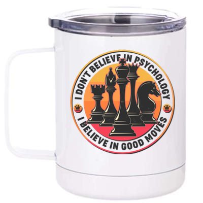 I Don't Believe In Psychology I Believe In Good Moves Chess Fan 12 oz Stainless Steel Tumbler Cup