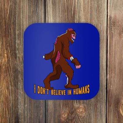 I Dont Believe In Humans Bigfoot Halloween Costume Gift Funny Coaster