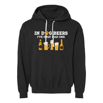 In Dog Beers I've Only Had One Funny ETOH Garment-Dyed Fleece Hoodie