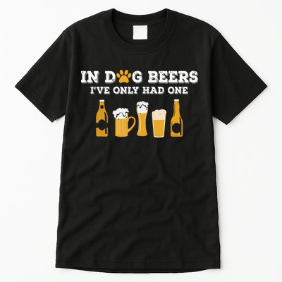 In Dog Beers I've Only Had One Funny ETOH Tall T-Shirt