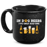 In Dog Beers I've Only Had One Funny ETOH 15oz Campfire Ceramic Mug