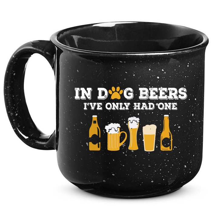 In Dog Beers I've Only Had One Funny ETOH 15oz Campfire Ceramic Mug
