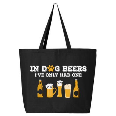In Dog Beers I've Only Had One Funny ETOH 25L Jumbo Tote