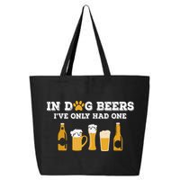 In Dog Beers I've Only Had One Funny ETOH 25L Jumbo Tote