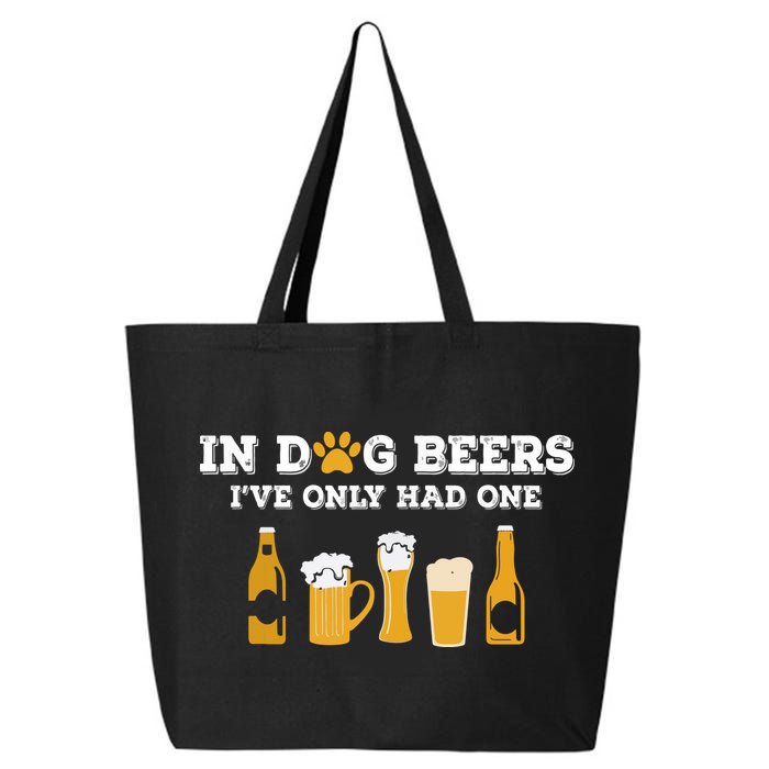 In Dog Beers I've Only Had One Funny ETOH 25L Jumbo Tote