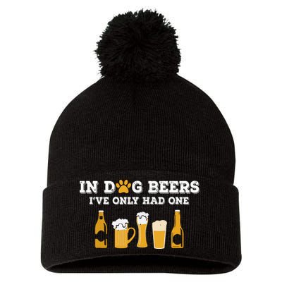 In Dog Beers I've Only Had One Funny ETOH Pom Pom 12in Knit Beanie