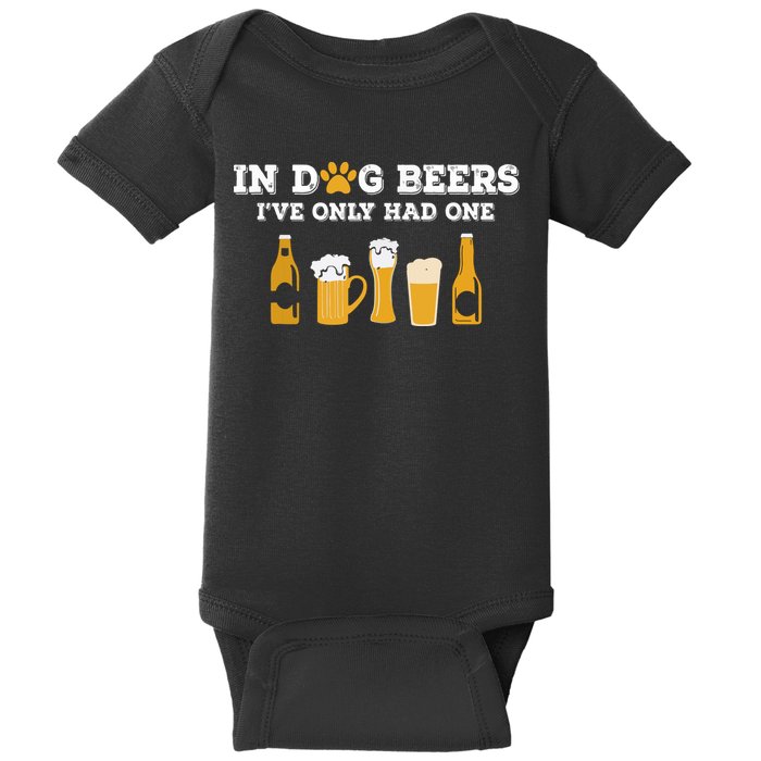 In Dog Beers I've Only Had One Funny ETOH Baby Bodysuit