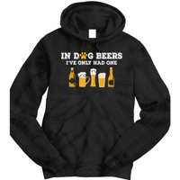 In Dog Beers I've Only Had One Funny ETOH Tie Dye Hoodie
