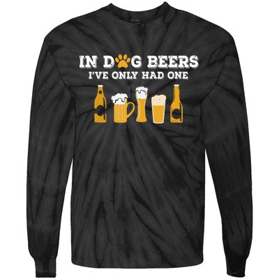 In Dog Beers I've Only Had One Funny ETOH Tie-Dye Long Sleeve Shirt