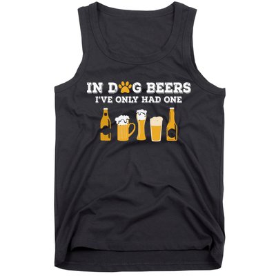 In Dog Beers I've Only Had One Funny ETOH Tank Top