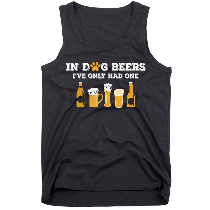 In Dog Beers I've Only Had One Funny ETOH Tank Top