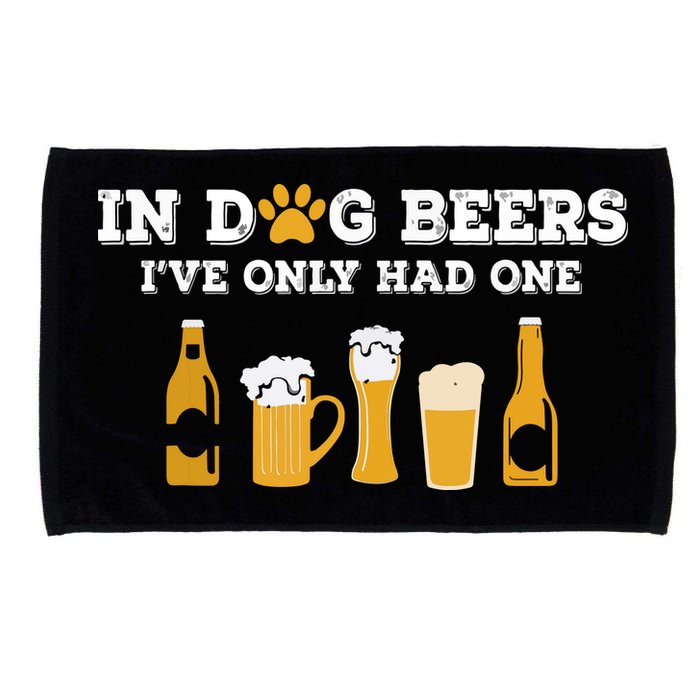In Dog Beers I've Only Had One Funny ETOH Microfiber Hand Towel