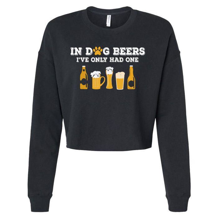 In Dog Beers I've Only Had One Funny ETOH Cropped Pullover Crew