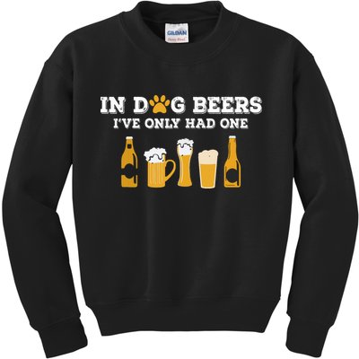 In Dog Beers I've Only Had One Funny ETOH Kids Sweatshirt