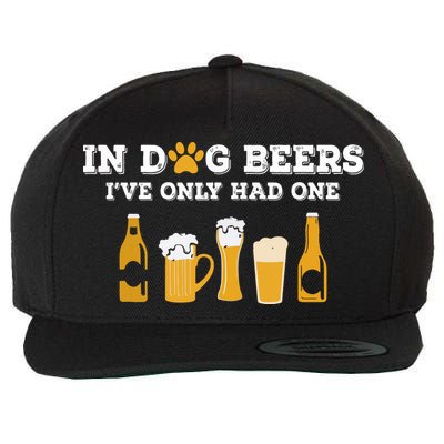 In Dog Beers I've Only Had One Funny ETOH Wool Snapback Cap