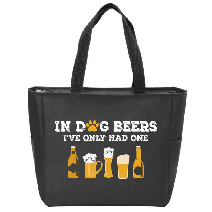 In Dog Beers I've Only Had One Funny ETOH Zip Tote Bag