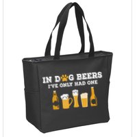 In Dog Beers I've Only Had One Funny ETOH Zip Tote Bag
