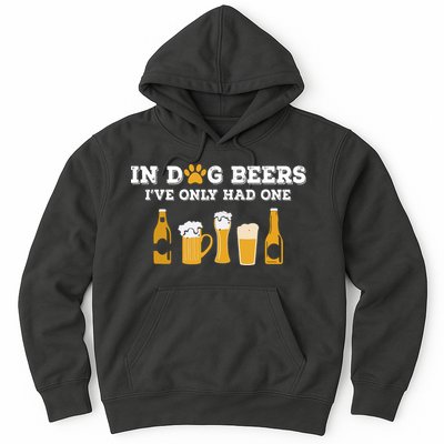 In Dog Beers I've Only Had One Funny ETOH Hoodie