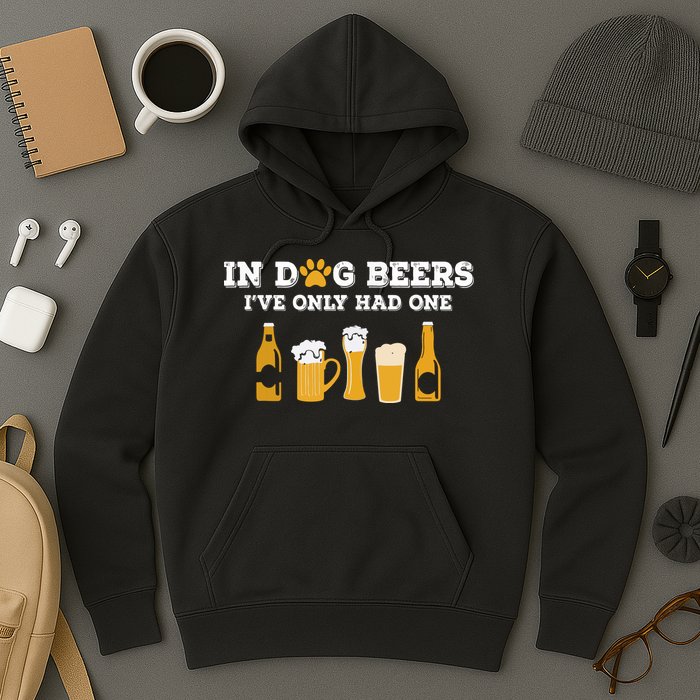In Dog Beers I've Only Had One Funny ETOH Hoodie