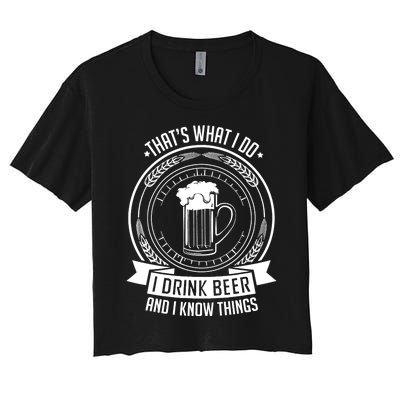 I Drink Beer And I Know Things, Ale, Lager Party Women's Crop Top Tee