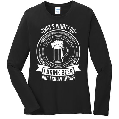 I Drink Beer And I Know Things, Ale, Lager Party Ladies Long Sleeve Shirt