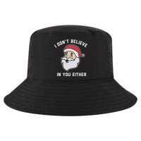 I Don't Believe In You Either Santa Claus Cool Comfort Performance Bucket Hat