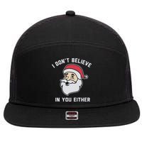 I Don't Believe In You Either Santa Claus 7 Panel Mesh Trucker Snapback Hat