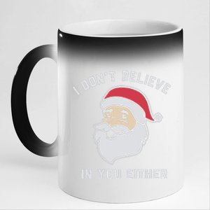 I Don't Believe In You Either Santa Claus 11oz Black Color Changing Mug