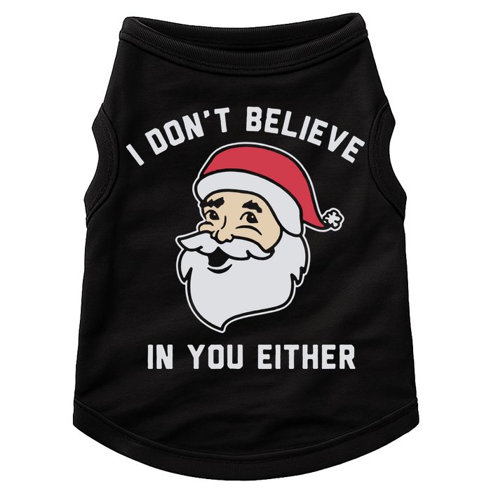I Don't Believe In You Either Santa Claus Doggie Tank