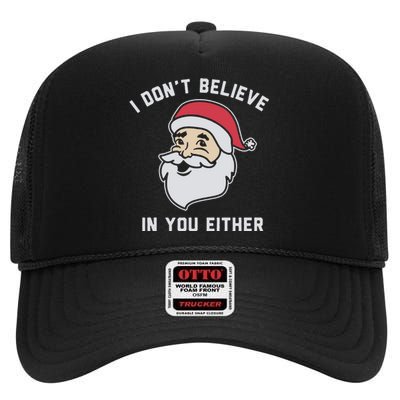 I Don't Believe In You Either Santa Claus High Crown Mesh Back Trucker Hat