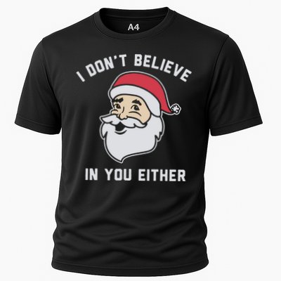 I Don't Believe In You Either Santa Claus Performance Shirt