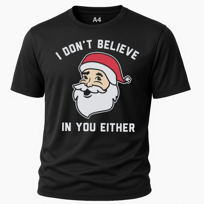 I Don't Believe In You Either Santa Claus Performance Shirt