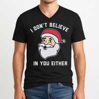 I Don't Believe In You Either Santa Claus V-Neck T-Shirt