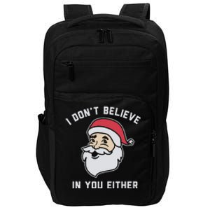 I Don't Believe In You Either Santa Claus Impact Tech Backpack