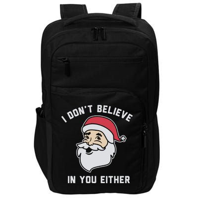 I Don't Believe In You Either Santa Claus Impact Tech Backpack