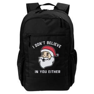 I Don't Believe In You Either Santa Claus Daily Commute Backpack